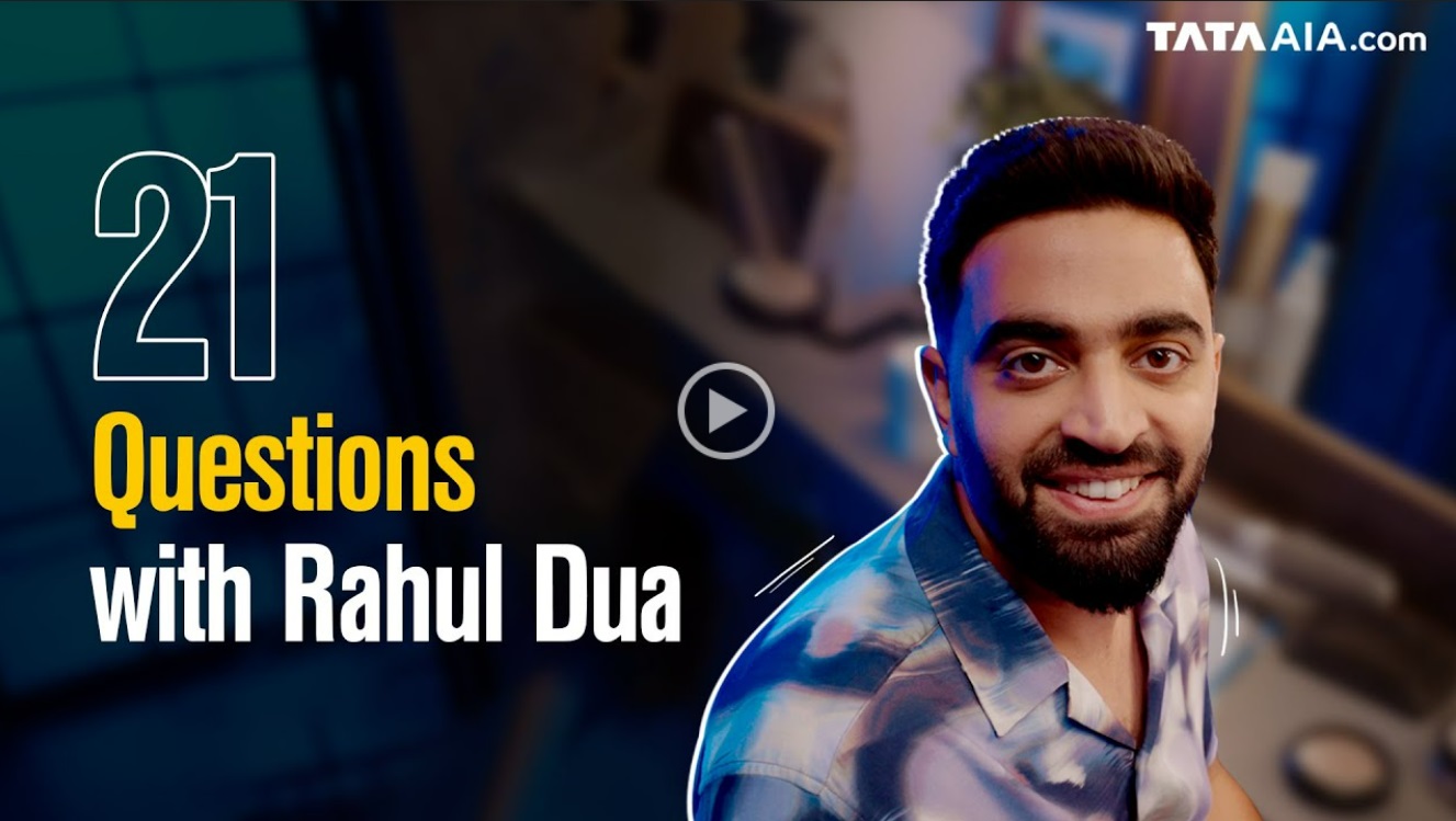 21 questions, 1 answer matters the most | Rahul Dua x Tata AIA Life